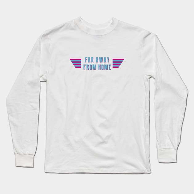 Far Away From Home Long Sleeve T-Shirt by notami